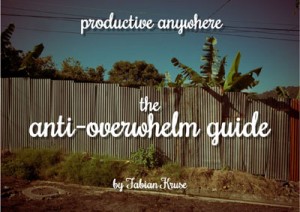 The Anti-Overwhelm Guide